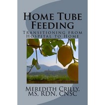 Home Tube Feeding Paperback, Createspace Independent Publishing Platform