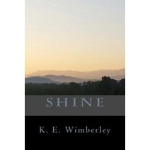 Shine: A Mule a Cow and 5 Jugs of Shine Paperback, Wkew@press