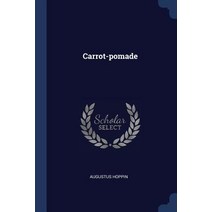 Carrot-Pomade Paperback, Sagwan Press