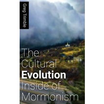 The Cultural Evolution Inside of Mormonism Hardcover, Greg Trimble