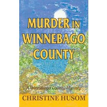 Murder in Winnebago County: A Winnebago County Mystery Paperback, Wright Press