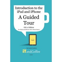 A Guided Tour of the iPad and iPhone (IOS 11 Edition) Paperback, Blurb