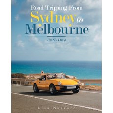 (外文書)Road Tripping from Sydney to Melbourne: (In Six Days) Paperback, Liferich, English