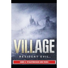 (外文書) Resident Evil Village Guide & Walkthrough and More! Paperback, Independently Published, English