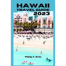 (外文書) Hawaii travel guide 2023: The Ultimate Guide to Exploring the Islands of Hawaii Paperback, Independently Published, English
