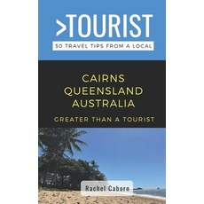 (外文書) Greater Than a Tourist- Cairns Queensland Australia: 50 Travel Tips from a Local Paperback, Independently Published, English