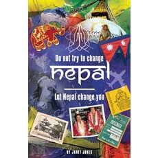 (外文書) 'Don't try to change Nepal let Nepal change you': Life-enhancing experiences of... Paperback, Janet Jones, English