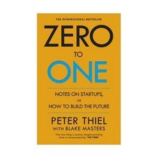 Zero to One:Notes on Start Ups or How to Build the Future, Random House