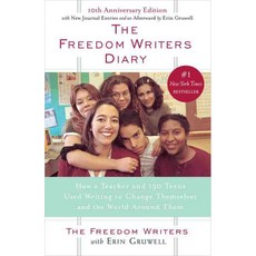 [해외도서] The Freedom Writers Diary : How a Teacher and 150 Teens Used Writing to Change Themselves and the World Around Them, Main Street Books Main Street Books