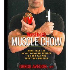 Men's Health Muscle Chow: More Than 150 Easy-To-follow Recipes to Burn Fat And Feed Your Muscles, Rodale Books