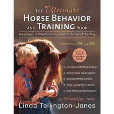 The Ultimate Horse Behavior And Training Book: Enlightened And Revolutionary Solutions for the 21st Century, Trafalgar Square Pub