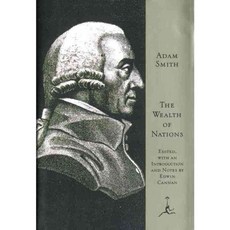 The Wealth of Nations: An Inquiry into the Nature and Causes, Modern Library
