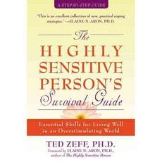 The Highly Sensitive Persons Survival Guide: Essential Skills for Living Well in an Overstimulating World, New Harbinger Pubns Inc