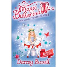 Jade and the Enchanted Wood (Magic Ballerina Book 19) Paperback, HarperCollins Children's Books