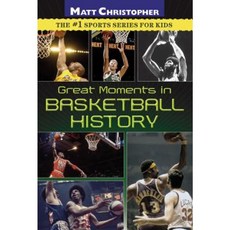 Great Moments in Basketball History Paperback, Little, Brown Young Readers