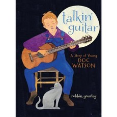 Talkin' Guitar: A Story of Young Doc Watson Hardcover, Clarion Books