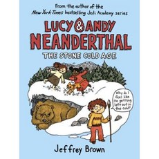 Lucy & Andy Neanderthal: The Stone Cold Age Hardcover, Crown Books for Young Readers