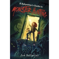A Babysitter's Guide to Monster Hunting #1 Hardcover, Katherine Tegen Books