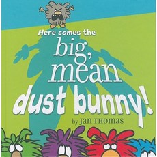 Here Comes the Big Mean Dust Bunny! Hardcover, Beach Lane Books
