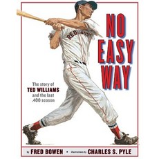 No Easy Way: The Story of Ted Williams and the Last .400 Season Hardcover, Dutton Children's Books