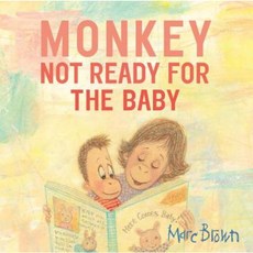 Monkey: Not Ready for the Baby Library Binding, Alfred A. Knopf Books for Young Readers