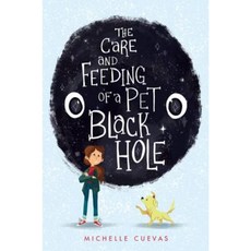 The Care and Feeding of a Pet Black Hole Hardcover, Dial Books