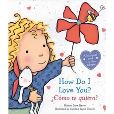 How Do I Love You? / Como Te Quiero? Board Books, Scholastic en Espanol