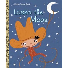 Lasso the Moon Hardcover, Golden Books
