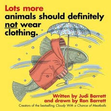 Lots More Animals Should Definitely Not Wear Clothing. Hardcover, Atheneum Books