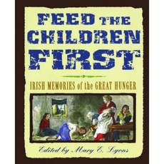 Feed the Children First: Irish Memories of the Great Hunger Paperback, Atheneum Books for Young Readers