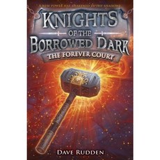The Forever Court (Knights of the Borrowed Dark Book 2) Hardcover, Random House Books for Young Readers