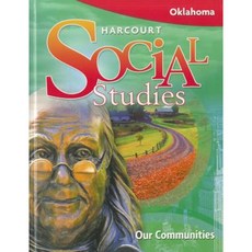 Oklahoma Harcourt Social Studies: Our Communities Library Binding, Harcourt School Publishers