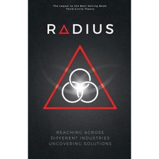 Radius - Reaching Across Different Industries Uncovering Solutions Paperback, Secret Entourage