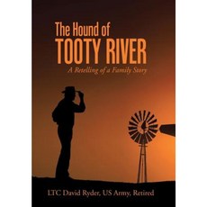 The Hound of Tooty River: A Retelling of a Family Story Hardcover, WestBow Press