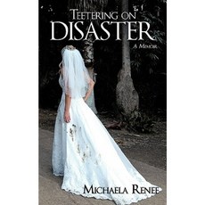 Teetering on Disaster: A Memoir Paperback, Authorhouse