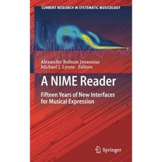 A Nime Reader: Fifteen Years of New Interfaces for Musical Expression Hardcover, Springer
