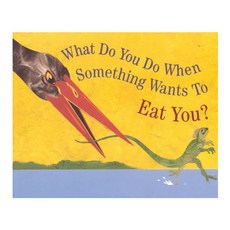 What Do You Do When Something Wants to Eat You? paperback, Houghton Mifflin Harcourt