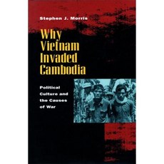 Why Vietnam Invaded Cambodia: Political Culture and the Causes of War Hardcover, Stanford University Press