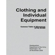 Clothing and Individual Equipment (CTA 50-900) Paperback, Createspace Independent Publishing Platform