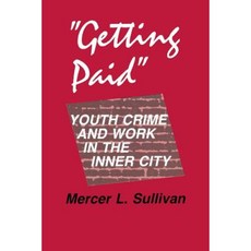 "Getting Paid": Youth Crime and Work in the Inner City Paperback, Cornell University Press