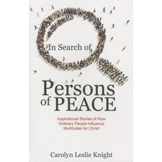 In Search of Persons of Peace: Inspirational Stories of How Ordinary People Influence Multitudes for Christ Paperback, One Mission Society