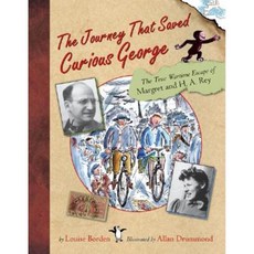 The Journey That Saved Curious George: The True Wartime Escape of Margaret and H.A. Rey Hardcover 2005년 09월 01일 출판, Houghton Mifflin