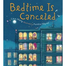 Bedtime Is Canceled Paperback 2016년 05월 10일 출판, Houghton Mifflin