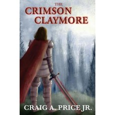 The Crimson Claymore Paperback, Claymore Publishing