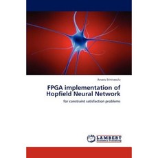 FPGA Implementation of Hopfield Neural Network Paperback, LAP Lambert Academic Publishing