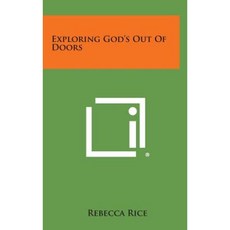 Exploring God's Out of Doors Hardcover, Literary Licensing, LLC