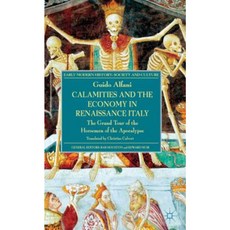 Calamities and the Economy in Renaissance Italy: The Grand Tour of the Horsemen of the Apocalypse Hardcover, Palgrave MacMillan