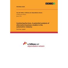 Carsharing Services. a Potential Analysis of Alternative Business Models in the Automotive Industry Paperback, Grin Publishing