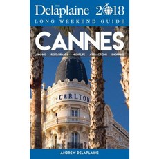 Cannes- The Delaplaine 2018 Long Weekend Guide Paperback, Gramercy Park Press