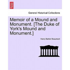 Memoir of a Mound and Monument. [The Duke of York's Mound and Monument.] Paperback, British Library, Historical Print Editions